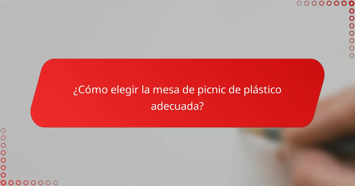 ¿Cómo elegir la mesa de picnic de plástico adecuada?