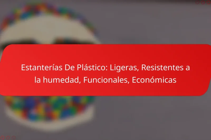 Estanterías De Plástico: Ligeras, Resistentes a la humedad, Funcionales, Económicas