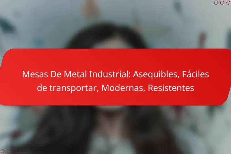 Mesas De Metal Industrial: Asequibles, Fáciles de transportar, Modernas, Resistentes