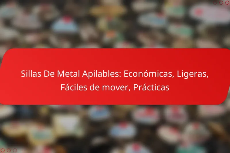 Sillas De Metal Apilables: Económicas, Ligeras, Fáciles de mover, Prácticas