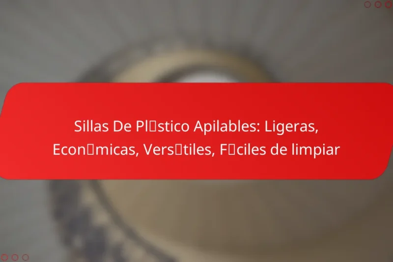 Sillas De Plástico Apilables: Ligeras, Económicas, Versátiles, Fáciles de limpiar