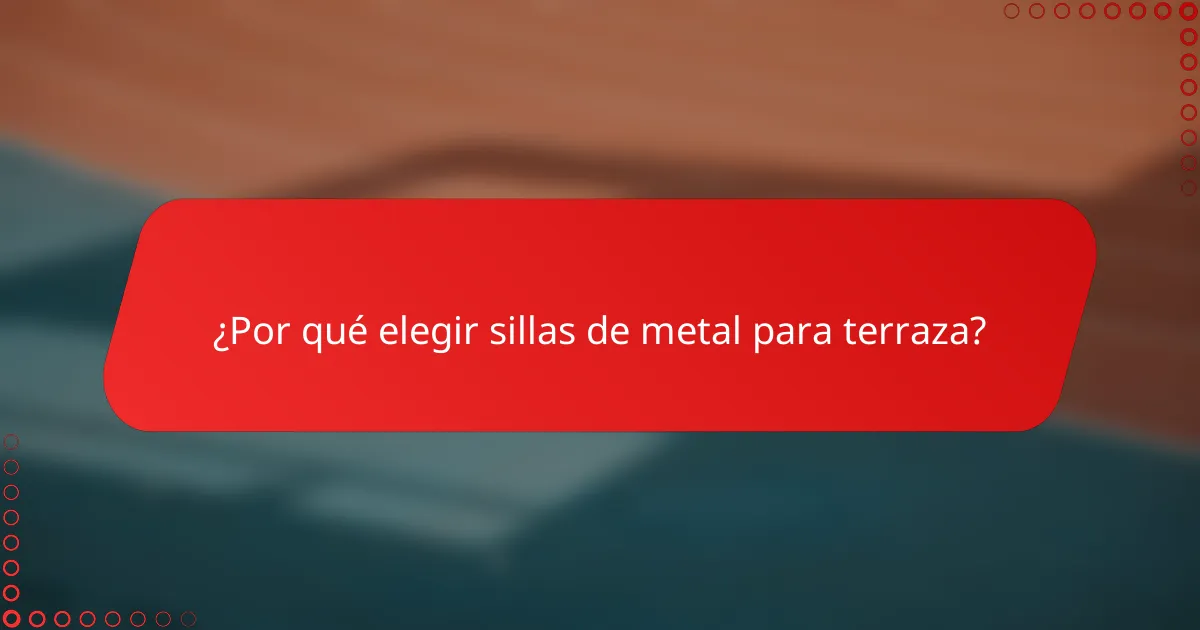 ¿Por qué elegir sillas de metal para terraza?